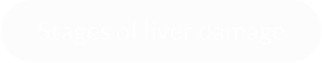 Stages of liver damage