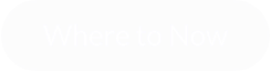 Where to Now
