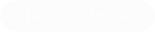 The Alcohol Mindset