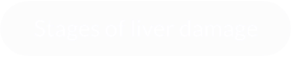 Stages of liver damage