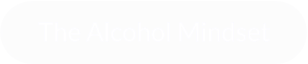 The Alcohol Mindset