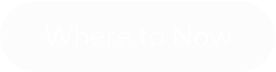 Where to Now