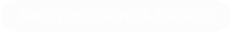 Suffer Little Children & Teenagers