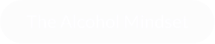 The Alcohol Mindset
