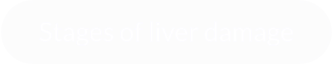 Stages of liver damage