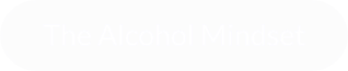 The Alcohol Mindset