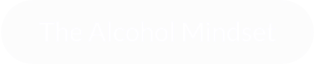 The Alcohol Mindset
