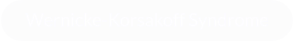 Wernicke-Korsakoff Syndrome