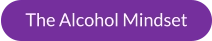 The Alcohol Mindset